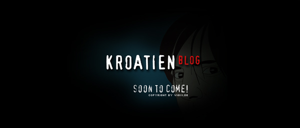 Hier entsteht der Kroatienblog!